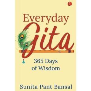Rupa Publications India Pvt. Ltd Everyday Gita : 365 Of Wisdom Rupa Publications India Pvt. Ltd Everyday Gita : 365 Of Wisdom