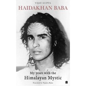 HarperCollins Publishers India Haidakhan Baba : My Years With The Himalayan Mystic HarperCollins Publishers India Haidakhan Baba : My Years With The Himalayan Mystic