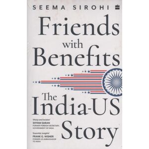 HarperCollins Publishers India Friends With Benefits : The India-Us Story HarperCollins Publishers India Friends With Benefits : The India-Us Story