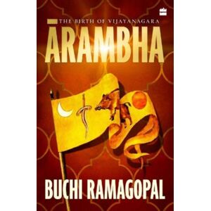 HarperCollins Publishers India Arambha : The Birth Of Vijayanagara HarperCollins Publishers India Arambha : The Birth Of Vijayanagara