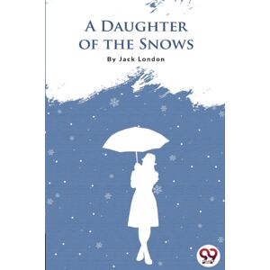 Double 9 Books LLP A Daughter Of The Snows Double 9 Books LLP A Daughter Of The Snows