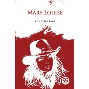 Double 9 Books LLP Mary Louise Double 9 Books LLP Mary Louise