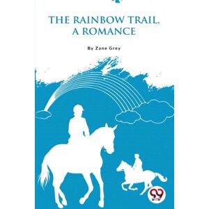 Double 9 Books LLP The Rainbow Trail,A Romance Double 9 Books LLP The Rainbow Trail,A Romance