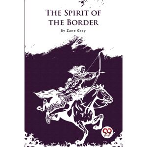 Double 9 Books LLP The Spirit Of The Border Double 9 Books LLP The Spirit Of The Border