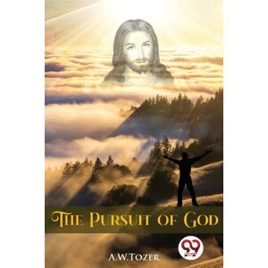 Double 9 Books LLP The Pursuit Of God Double 9 Books LLP The Pursuit Of God