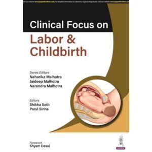 Jaypee Brothers Medical Publishers Clinical Focus On Labor & Childbirth Jaypee Brothers Medical Publishers Clinical Focus On Labor & Childbirth