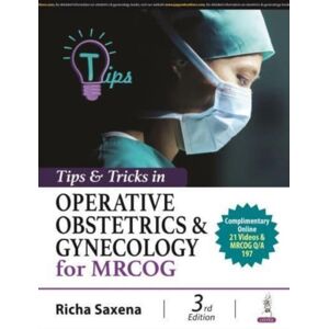 Jaypee Brothers Medical Publishers Tips & Tricks In Operative Obstetrics & Gynecology For Mrcog Jaypee Brothers Medical Publishers Tips & Tricks In Operative Obstetrics & Gynecology For Mrcog