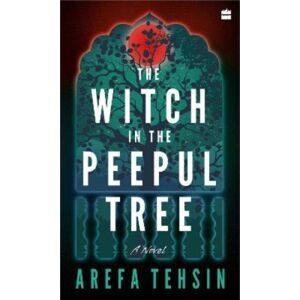HarperCollins Publishers India The Witch In The Peepul Tree HarperCollins Publishers India The Witch In The Peepul Tree