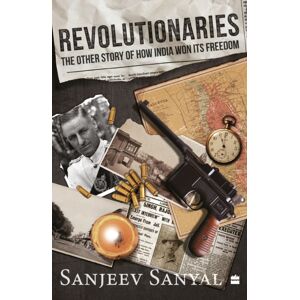 HarperCollins Publishers India Revolutionaries : The Other Story Of How India Won Its Freedom HarperCollins Publishers India Revolutionaries : The Other Story Of How India Won Its Freedom