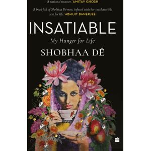 HarperCollins Publishers India Insatiable : My Hunger For Life HarperCollins Publishers India Insatiable : My Hunger For Life