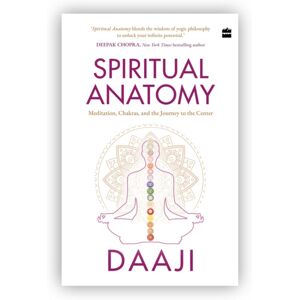 HarperCollins Publishers India Spiritual Anatomy : Meditation, Chakras, And The Journey To The Center HarperCollins Publishers India Spiritual Anatomy : Meditation, Chakras, And The Journey To The Center