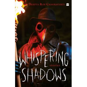 HarperCollins Publishers India Whispering Shadows : Stories HarperCollins Publishers India Whispering Shadows : Stories