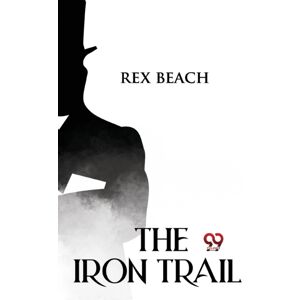 Double 9 Books LLP The Iron Trail Double 9 Books LLP The Iron Trail