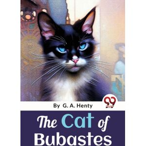 Double 9 Books LLP The Cat Of Bubastes : A Tale Of Ancient Egypt Double 9 Books LLP The Cat Of Bubastes : A Tale Of Ancient Egypt