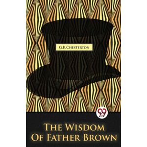 Double 9 Books LLP The Wisdom Of Father Brown Double 9 Books LLP The Wisdom Of Father Brown