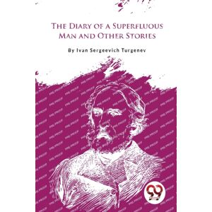 Double 9 Books LLP The Diary Of A Superfluous Man And Other Stories Double 9 Books LLP The Diary Of A Superfluous Man And Other Stories