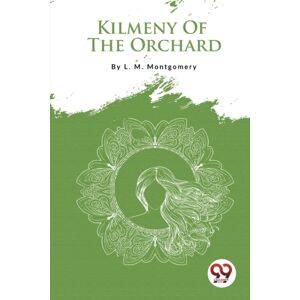 Double 9 Books LLP Kilmeny Of The Orchard Double 9 Books LLP Kilmeny Of The Orchard