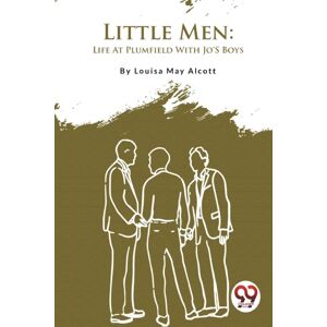 Double 9 Books LLP Little Men : Life At Plumfield With Jo'S Boys Double 9 Books LLP Little Men : Life At Plumfield With Jo'S Boys