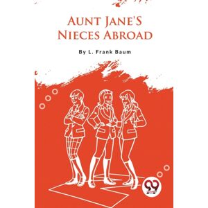 Double 9 Books LLP Aunt Jane'S Nieces Abroad Double 9 Books LLP Aunt Jane'S Nieces Abroad