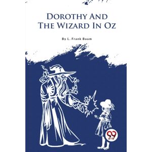 Double 9 Books LLP Dorothy And The Wizard In Oz Double 9 Books LLP Dorothy And The Wizard In Oz