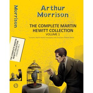 Hachette Book Publishing India Pvt Ltd The Complete Martin Hewitt Collection Vol 2 Hachette Book Publishing India Pvt Ltd The Complete Martin Hewitt Collection Vol 2