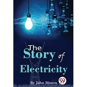 Double 9 Books LLP The Story Of Electricity Double 9 Books LLP The Story Of Electricity
