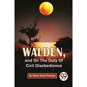 Double 9 Books LLP Walden, And On The Duty Of Civil Disobedience Double 9 Books LLP Walden, And On The Duty Of Civil Disobedience