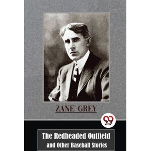 Double 9 Books LLP The Redheaded Outfield And Other Baseball Stories Double 9 Books LLP The Redheaded Outfield And Other Baseball Stories