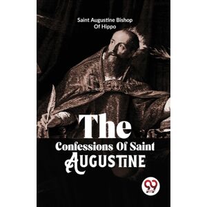 Double 9 Books LLP The Confessions Of Saint Augustine Double 9 Books LLP The Confessions Of Saint Augustine