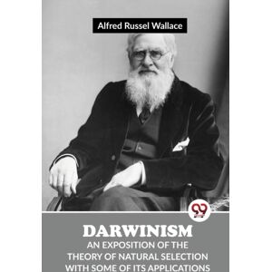 Double 9 Books LLP Darwinism An Exposition Of The Theory Of Natural Selection With Some Of Its Applications Double 9 Books LLP Darwinism An Exposition Of The Theory Of Natural Selection With Some Of Its Applications