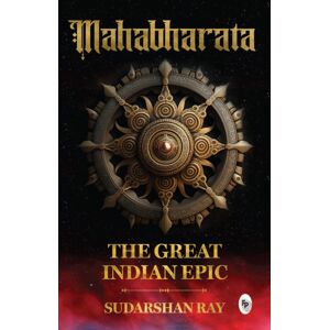 Prakash Books India Private Limited Mahabharata: The Great Indian Epic Prakash Books India Private Limited Mahabharata: The Great Indian Epic
