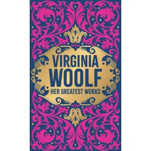 Prakash Books Virginia Woolf: Her Greatest Works (To The Lighthouse, A Room Of One'S Own, And Mrs. Dalloway) : Deluxe Hardbound Edition Prakash Books Virginia Woolf: Her Greatest Works (To The Lighthouse, A Room Of One'S Own, And Mrs. Dalloway) : Deluxe Hardbound Edition