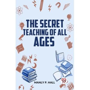 Double 9 Books LLP The Secret Teaching Of All Ages Double 9 Books LLP The Secret Teaching Of All Ages