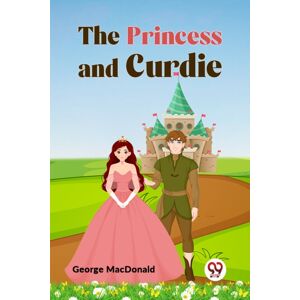 Double 9 Books LLP The Princess And Curdie Double 9 Books LLP The Princess And Curdie