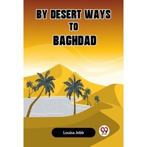 Double 9 Books LLP By Desert Ways To Baghdad (Edition2023) Double 9 Books LLP By Desert Ways To Baghdad (Edition2023)