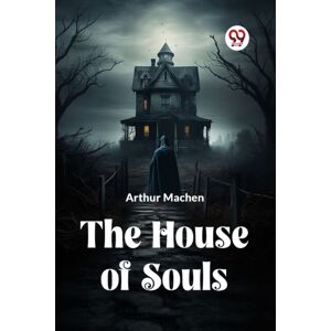 Double 9 Books LLP The House Of Souls (Edition2023) Double 9 Books LLP The House Of Souls (Edition2023)