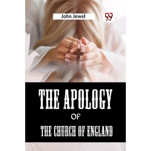 Double 9 Books LLP The Apology Of The Church Of England (Edition2023) Double 9 Books LLP The Apology Of The Church Of England (Edition2023)