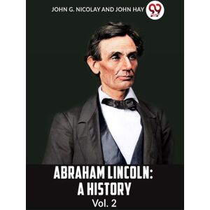 Double 9 Books LLP Abraham Lincoln Vol.2a History (Edition2023) Double 9 Books LLP Abraham Lincoln Vol.2a History (Edition2023)