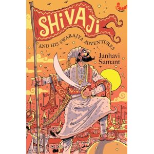 Westland Publications Limited Shivaji And His Adventures With Swarajya Westland Publications Limited Shivaji And His Adventures With Swarajya