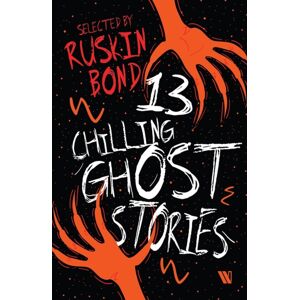 Westland Publications Limited 13 Chilling Ghost Stories Westland Publications Limited 13 Chilling Ghost Stories