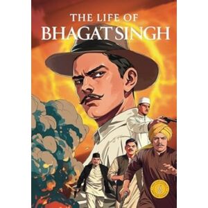 Westland Publications Limited Life Of Bhagat Singh : Classic Indian Stories Westland Publications Limited Life Of Bhagat Singh : Classic Indian Stories