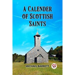 Double 9 Books LLP A Calendar Of Scottish Saints Double 9 Books LLP A Calendar Of Scottish Saints