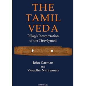 Manohar Publishers and Distributors The Tamil Veda : Pillan'S Interpretation Of The Tiruvaymoli Manohar Publishers and Distributors The Tamil Veda : Pillan'S Interpretation Of The Tiruvaymoli