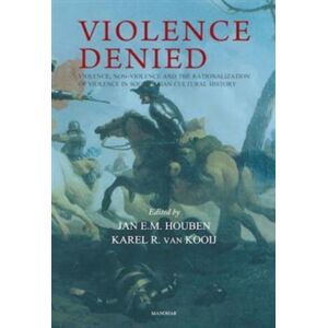 Manohar Publishers and Distributors Violence Denied : Violence, Non-Violence And The Rationalization Of Violence In South Asian Cultural History Manohar Publishers and Distributors Violence Denied : Violence, Non-Violence And The Rationalization Of Violence In South Asian Cultural History