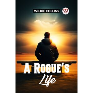 Double 9 Books LLP A Rogue'S Life Double 9 Books LLP A Rogue'S Life