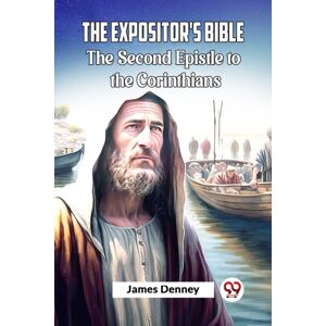 Double 9 Books LLP The Expositor'S Bible The Second Epistle To The Corinthians Double 9 Books LLP The Expositor'S Bible The Second Epistle To The Corinthians