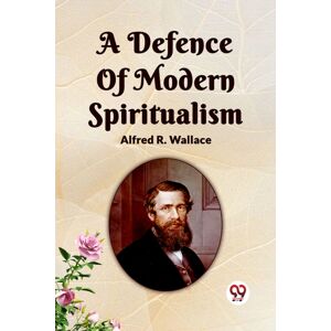 Double 9 Books LLP A Defence Of Modern Spiritualism Double 9 Books LLP A Defence Of Modern Spiritualism