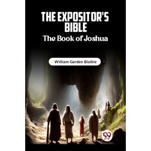 Double 9 Books LLP The Expositor'S Bible The Book Of Joshua Double 9 Books LLP The Expositor'S Bible The Book Of Joshua