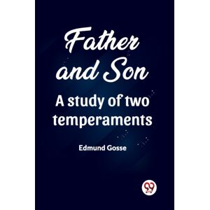 Double 9 Books LLP Father And Son A Study Of Two Temperaments (Edition2023) Double 9 Books LLP Father And Son A Study Of Two Temperaments (Edition2023)