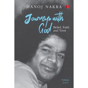 Rupa Publications India Pvt. Ltd Journeys With God : Belief, Faith And Trust Rupa Publications India Pvt. Ltd Journeys With God : Belief, Faith And Trust